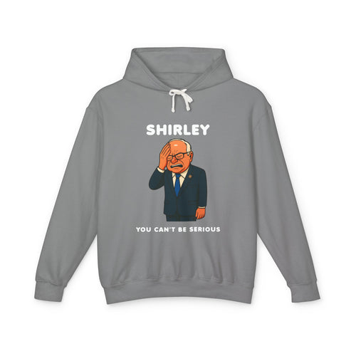 Shirley You Can't Be Serious Sweatshirt
