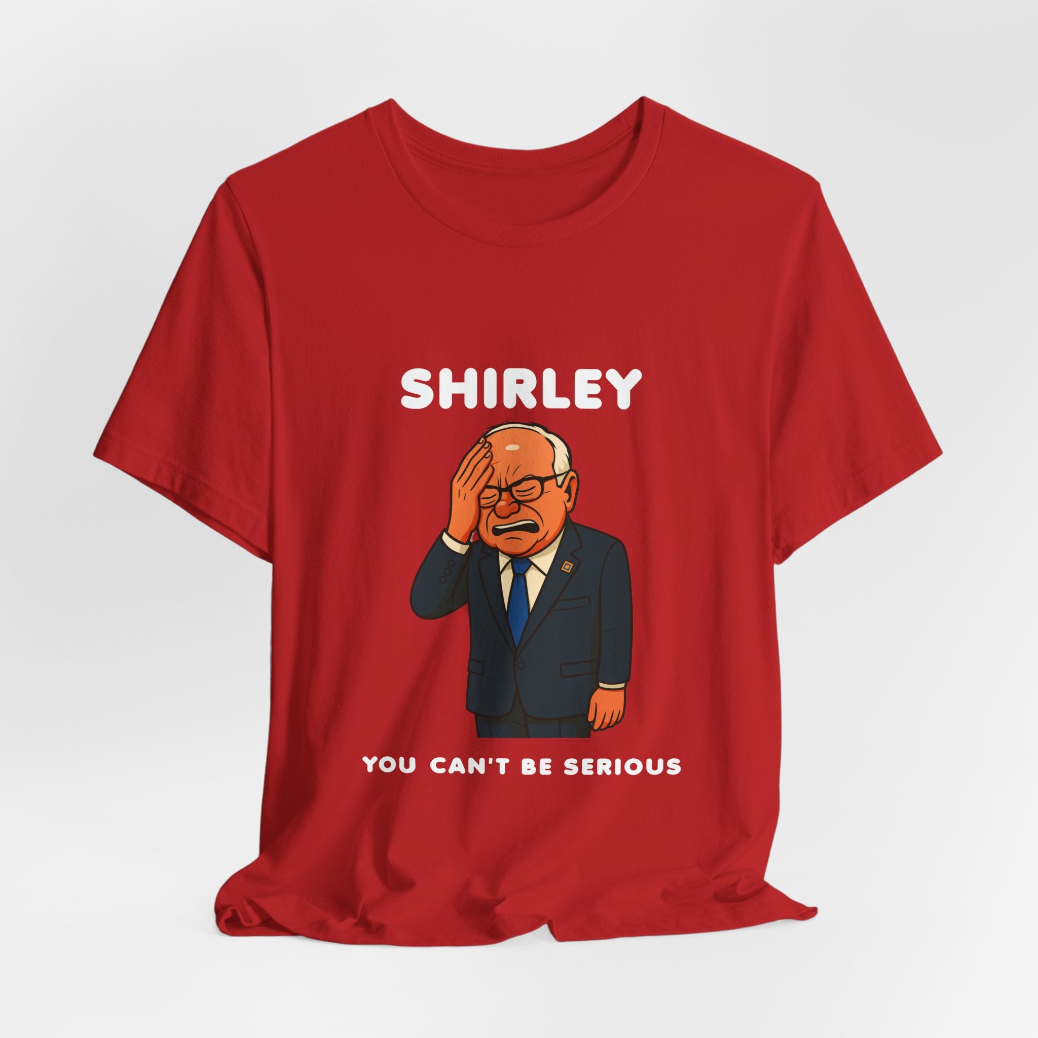 Shirley You Can't Be Serious T-Shirt