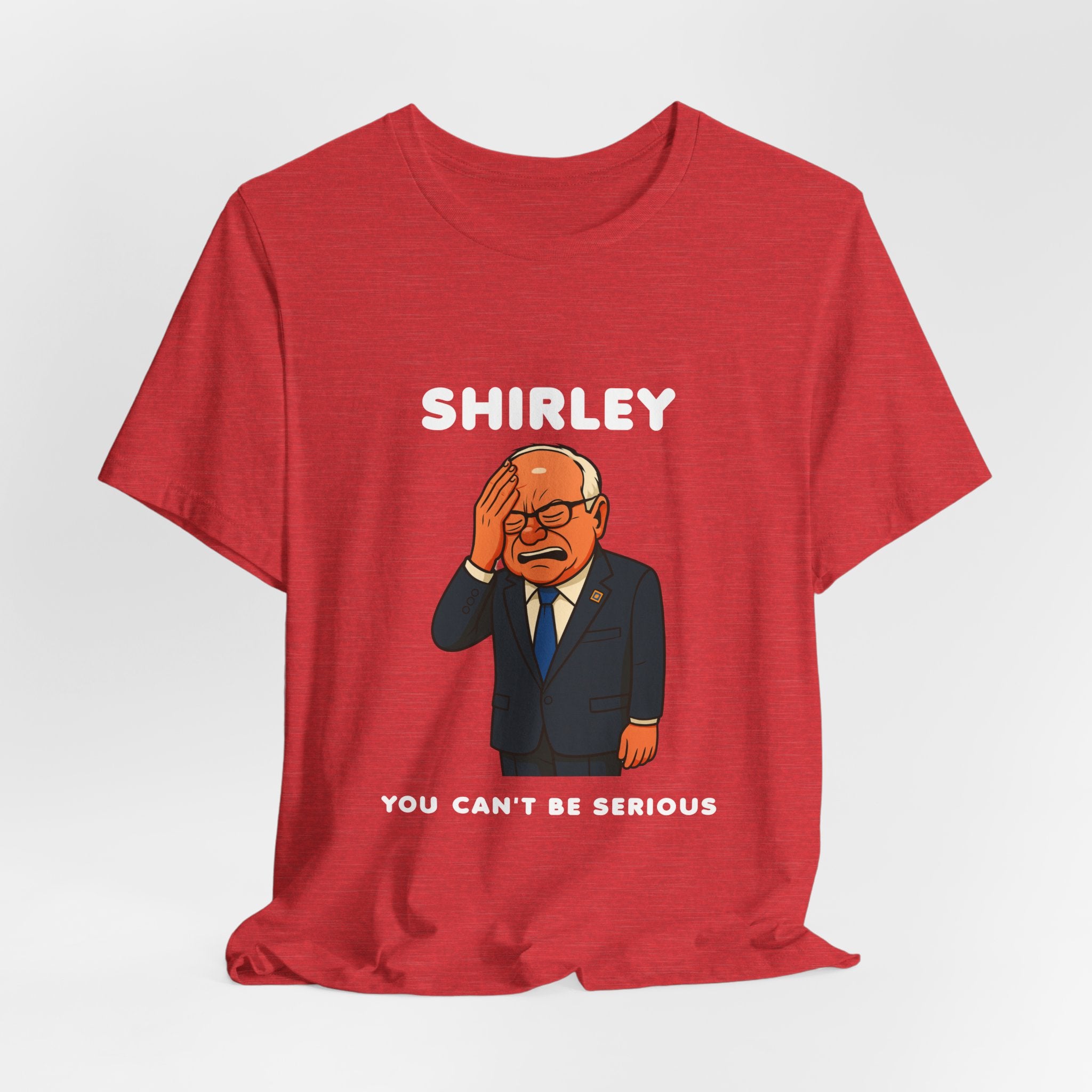 Shirley You Can't Be Serious T-Shirt