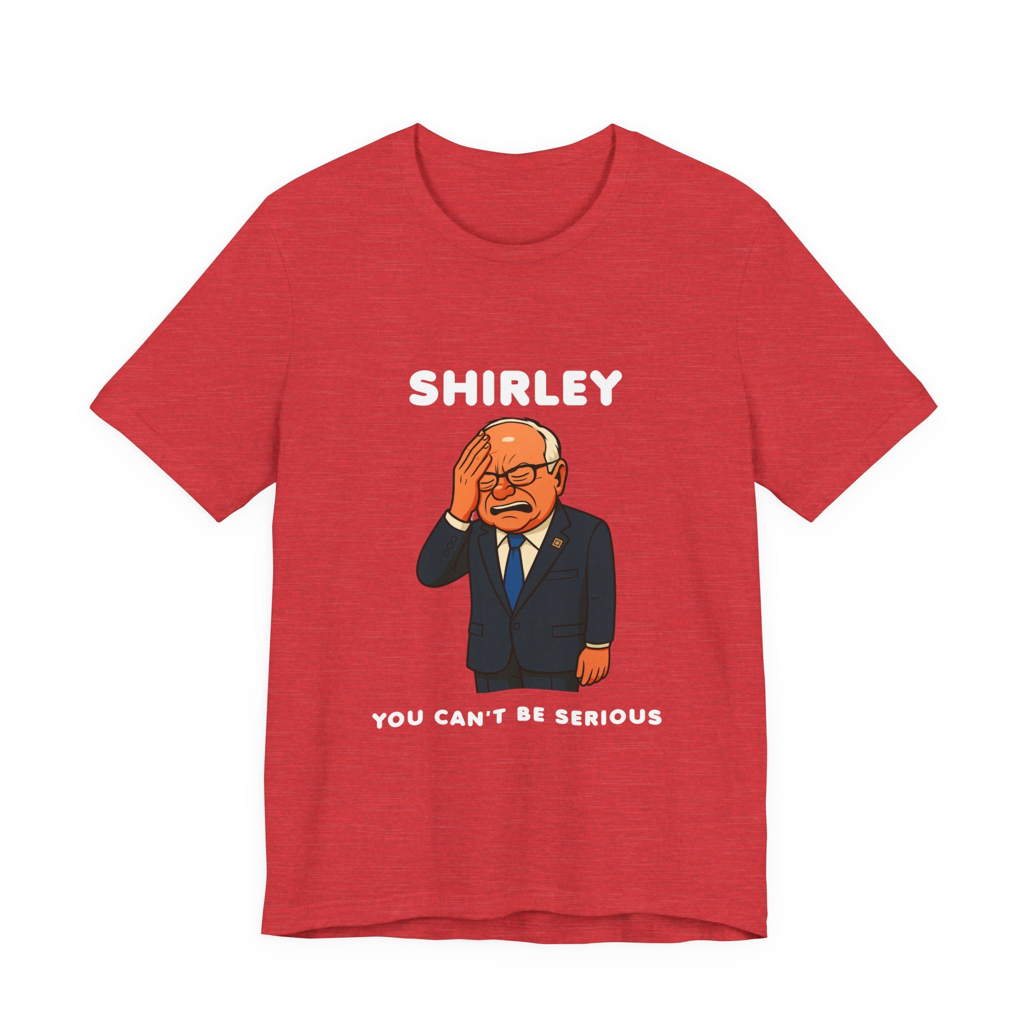 Shirley You Can't Be Serious T-Shirt