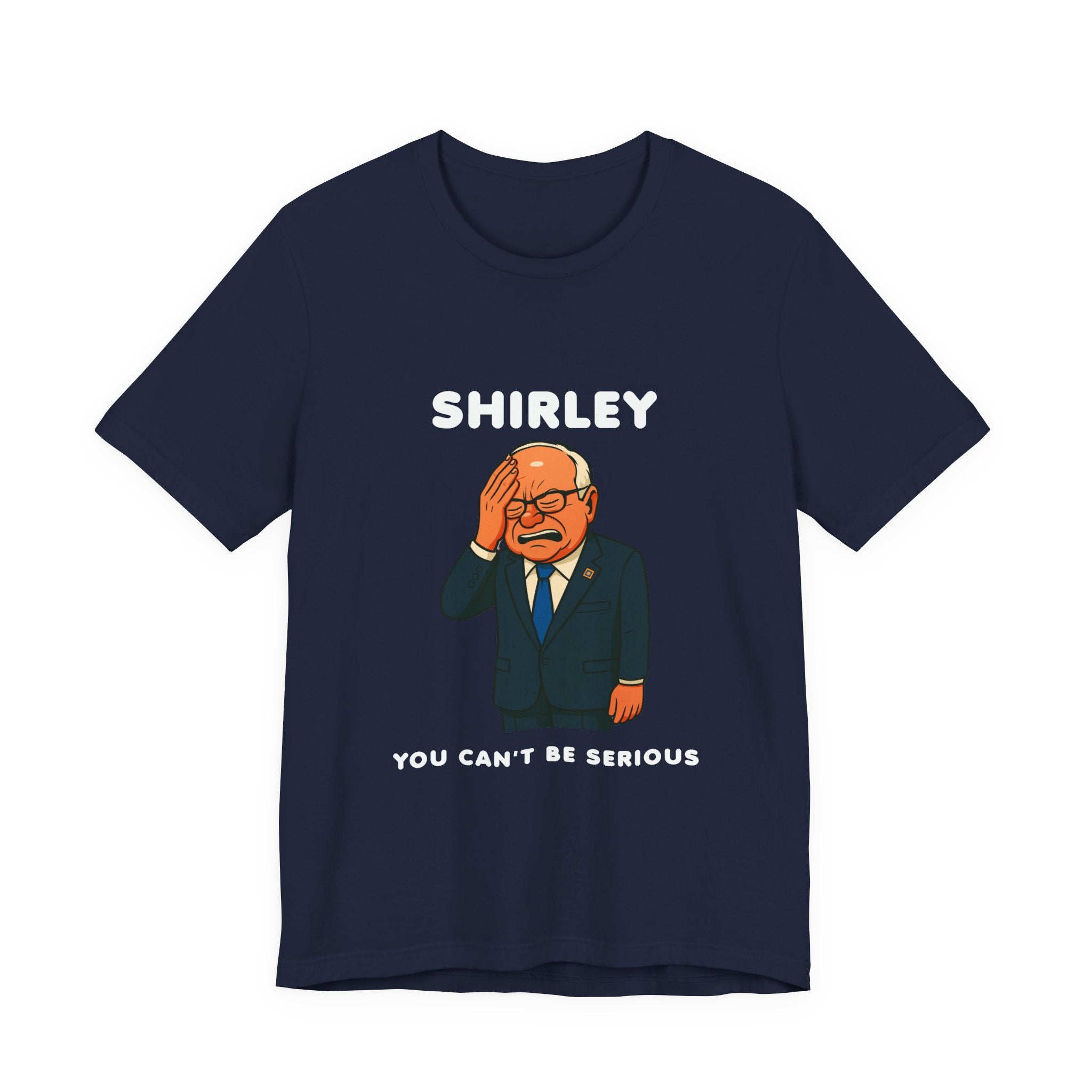 Shirley You Can't Be Serious T-Shirt