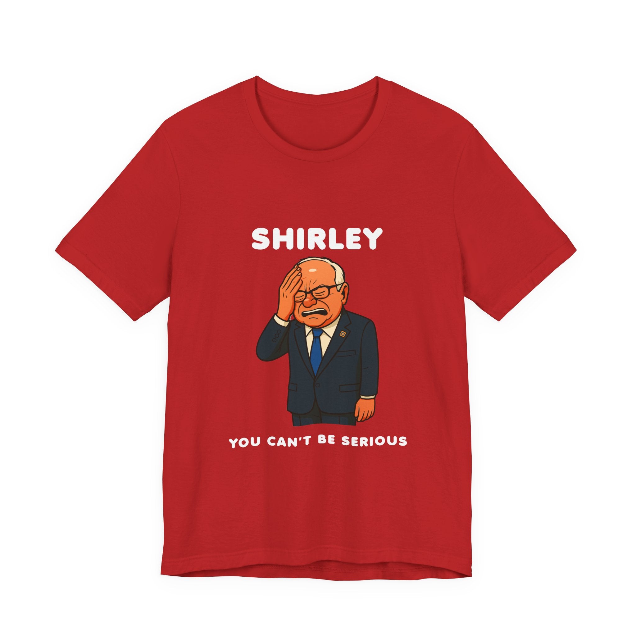 Shirley You Can't Be Serious T-Shirt